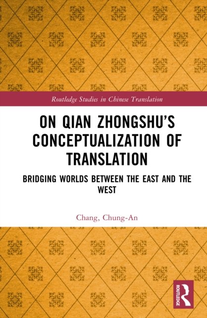On Qian Zhongshu''s Conceptualization of Translation