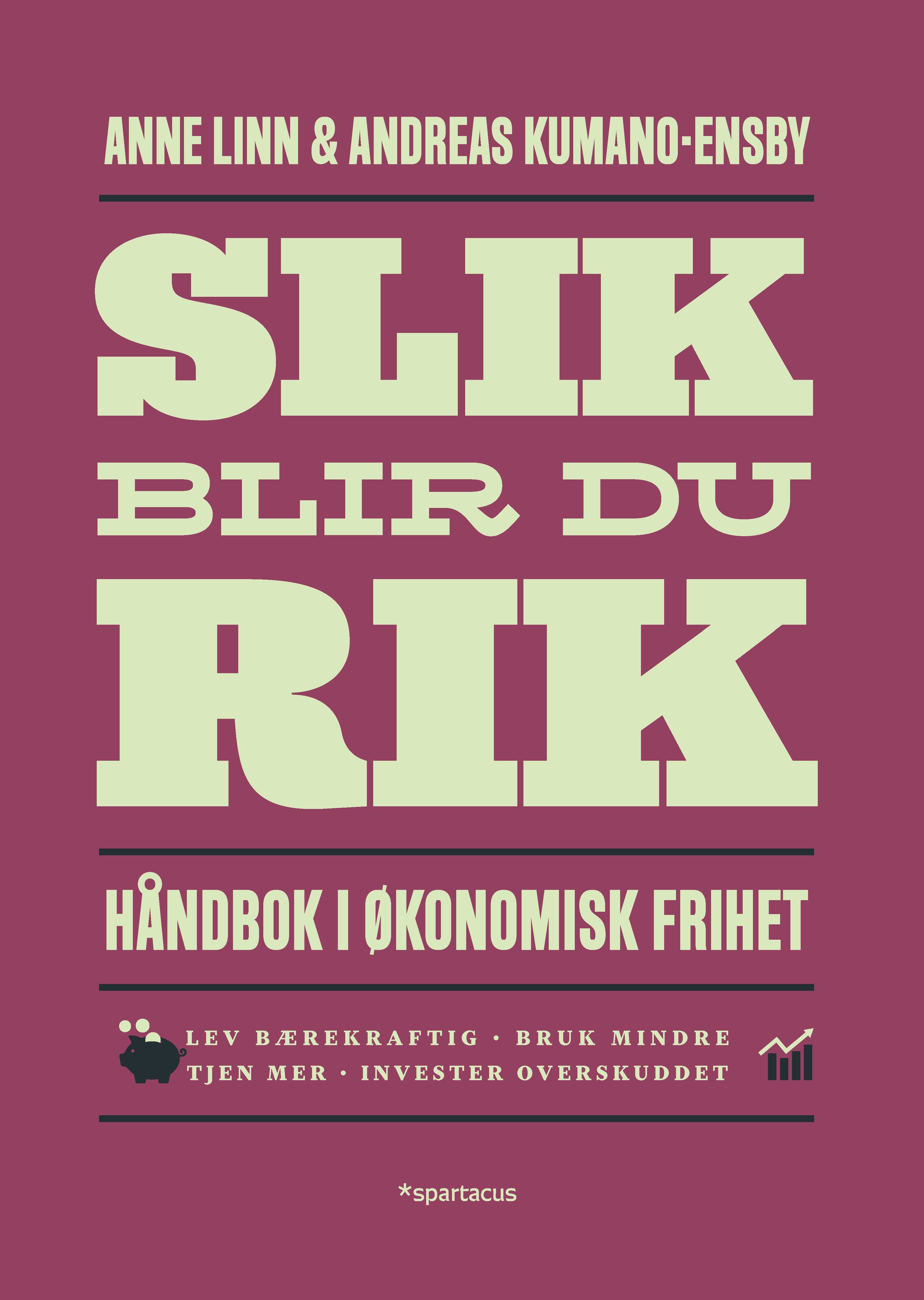Slik blir du rik av Andreas Kumano-Ensby, Anne Linn Kumano-Ensby