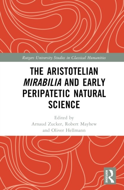 The Aristotelian Mirabilia and Early Peripatetic Natural Science