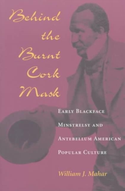 Behind the Burnt Cork Mask