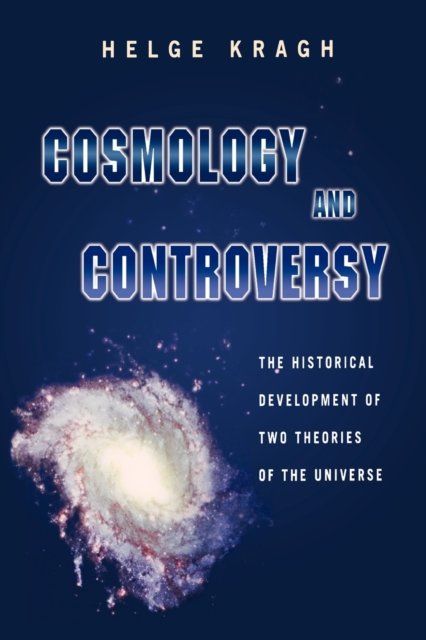 Cosmology and Controversy – The Historical Development of Two Theories of the Universe