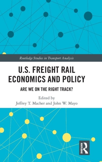 U.S. Freight Rail Economics and Policy