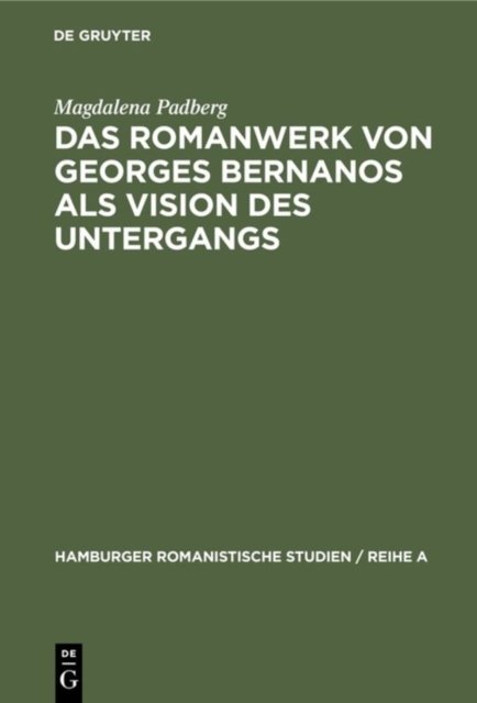 Das Romanwerk Von Georges Bernanos Als Vision Des Untergangs