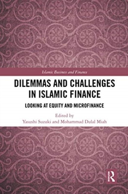 Dilemmas and Challenges in Islamic Finance