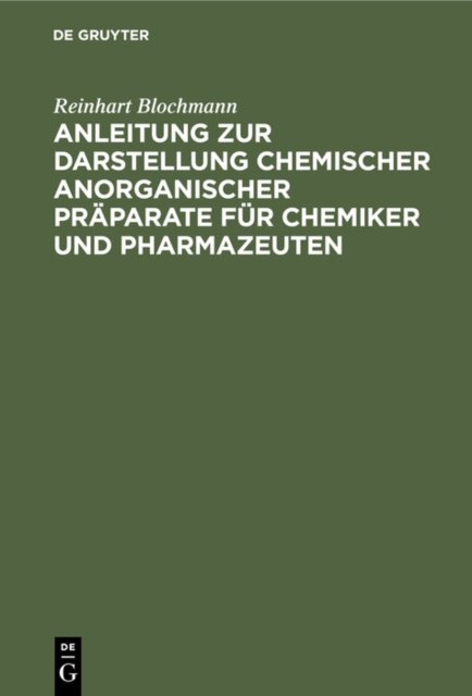 Anleitung Zur Darstellung Chemischer Anorganischer Praparate Fur Chemiker Und Pharmazeuten