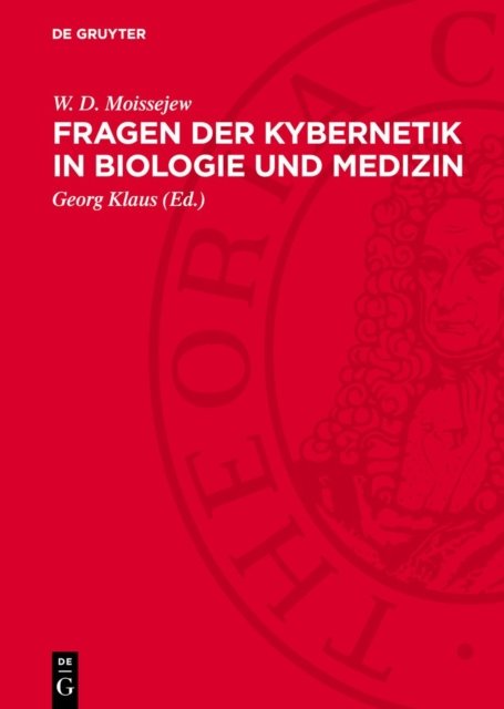 Fragen Der Kybernetik in Biologie Und Medizin