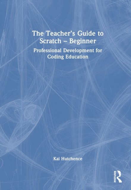 The Teacher’s Guide to Scratch – Beginner