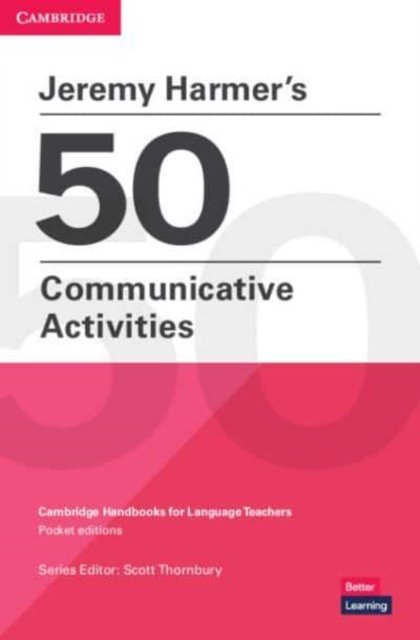 Jeremy Harmer''s 50 Communicative Activities