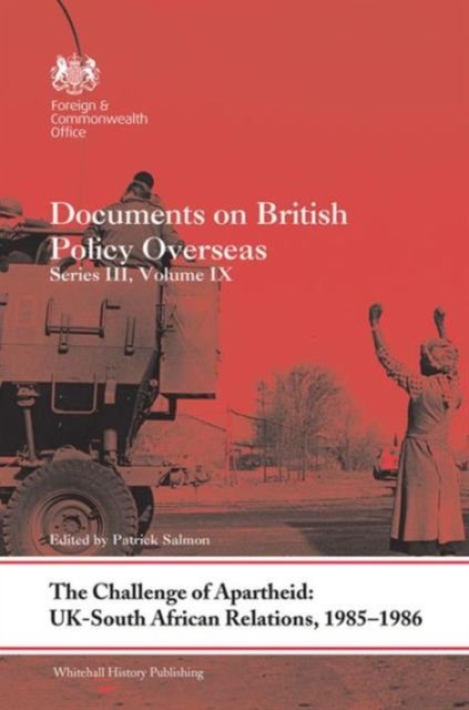 The Challenge of Apartheid: UK–South African Relations, 1985-1986