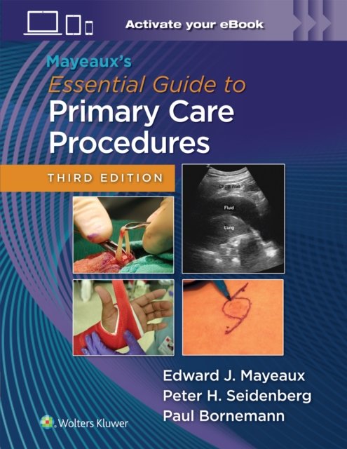 Mayeaux''s Essential Guide to Primary Care Procedures: Print + eBook with Multimedia