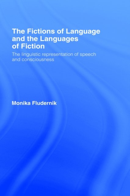 The Fictions of Language and the Languages of Fiction