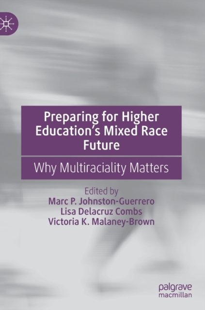 Preparing for Higher Education’s Mixed Race Future