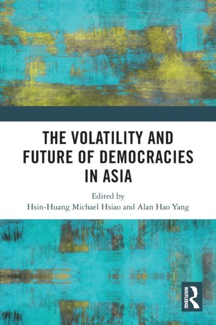 The Volatility and Future of Democracies in Asia