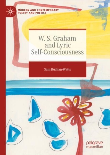 W. S. Graham and Lyric Self-consciousness