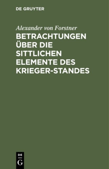 Betrachtungen Über Die Sittlichen Elemente Des Krieger-standes