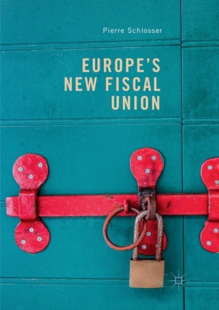 Europe''s New Fiscal Union