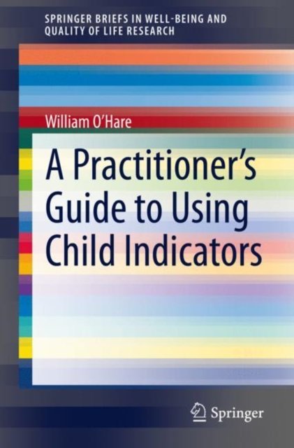 A Practitioner''s Guide to Using Child Indicators