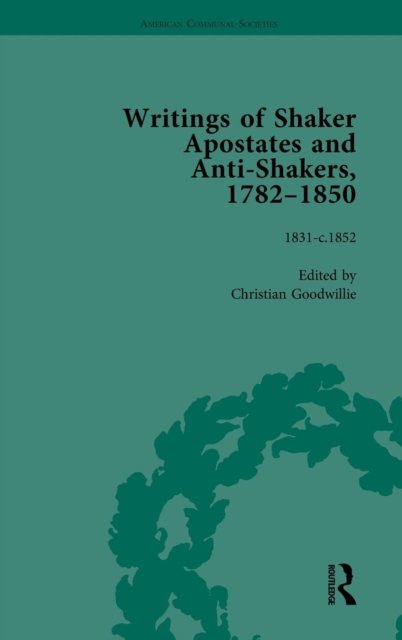 Writings of Shaker Apostates and Anti-Shakers, 1782–1850 Vol 3