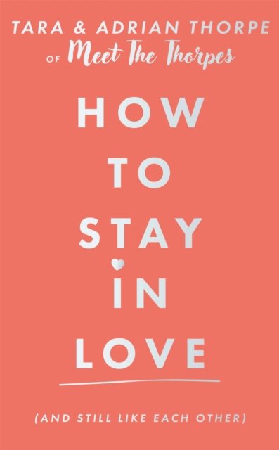 How to stay in love (and still like each other)