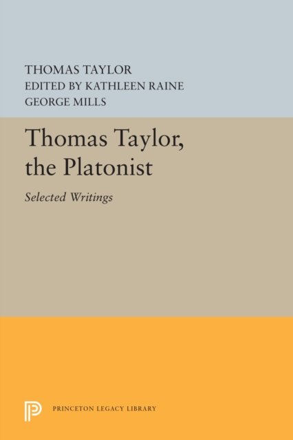 Thomas Taylor, the Platonist – Selected Writings