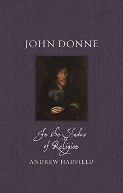 John Donne – In the Shadow of Religion