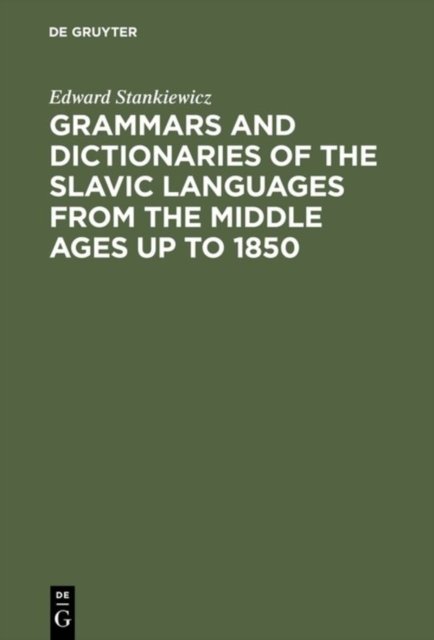 Grammars and Dictionaries of the Slavic Languages from the Middle Ages Up to 1850