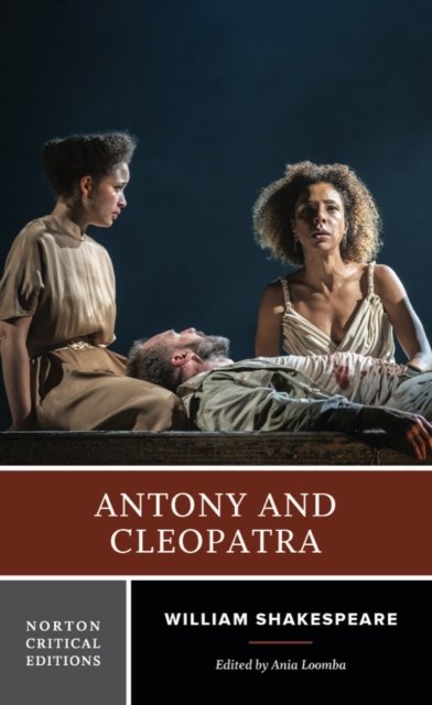 Antony and Cleopatra – A Norton Critical Edition