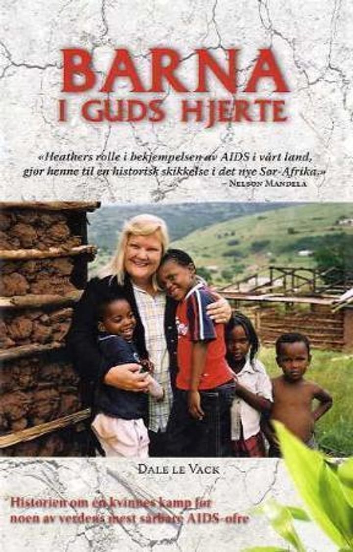 Barna i Guds hjerte - historien om Heather Reynolds og AIDS-barna i Sør-Afrika