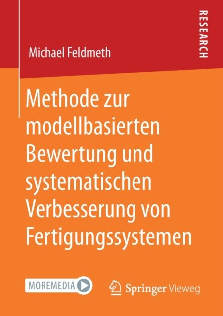 Methode zur modellbasierten Bewertung und systematischen Verbesserung von Fertigungssystemen