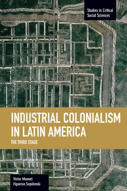 Industrial Colonialism in Latin America