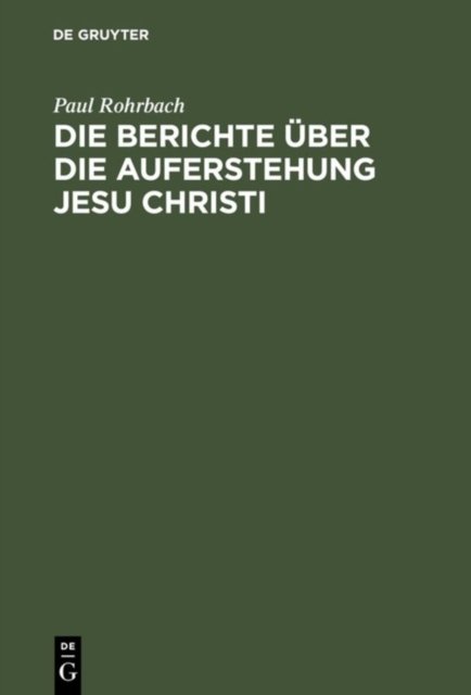 Die Berichte uber die Auferstehung Jesu Christi