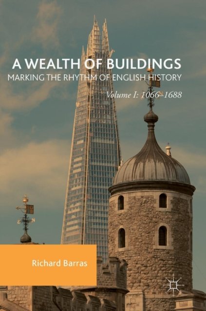 A Wealth of Buildings: Marking the Rhythm of English History