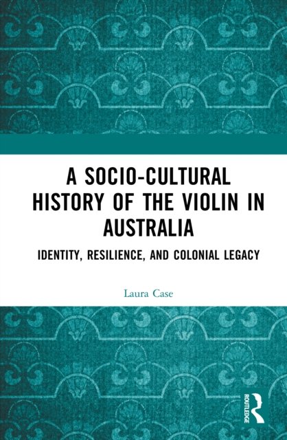 A Socio-Cultural History of the Violin in Australia