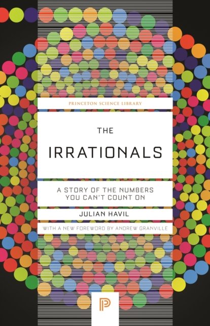 The Irrationals – A Story of the Numbers You Can't Count On