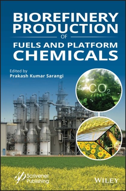 Biorefinery Advances – Production of Fuels and Platform Chemicals