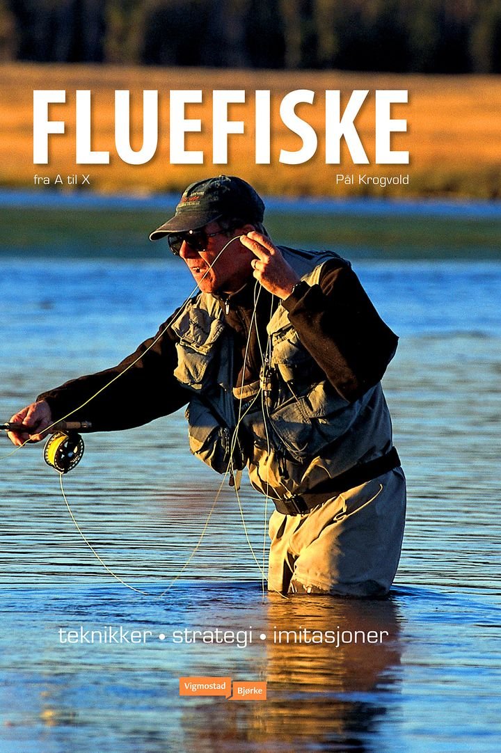 Fluefiske fra A til X - teknikker, strategi, imitasjoner