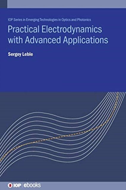 Practical Electrodynamics with Advanced Applications