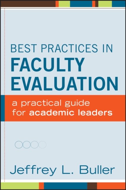 Best Practices in Faculty Evaluation – A Practical Guide for Academic Leaders