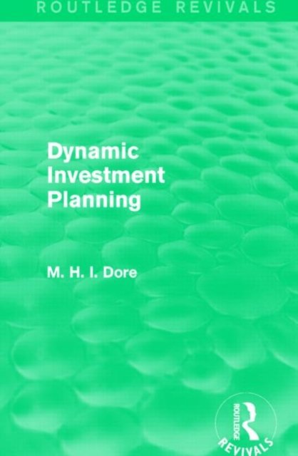 Dynamic Investment Planning (Routledge Revivals)