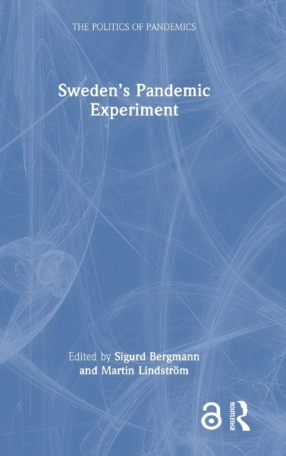 Sweden''s Pandemic Experiment