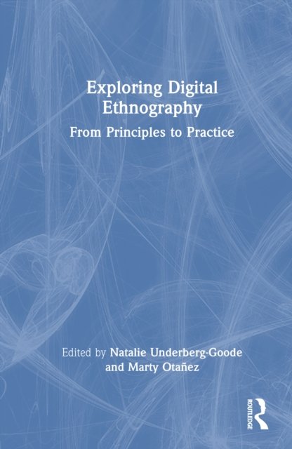 Exploring Digital Ethnography