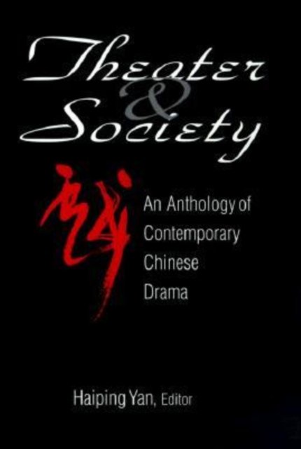 Theatre and Society: Anthology of Contemporary Chinese Drama