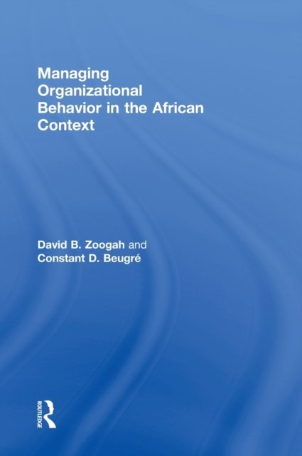 Managing Organizational Behavior in the African Context