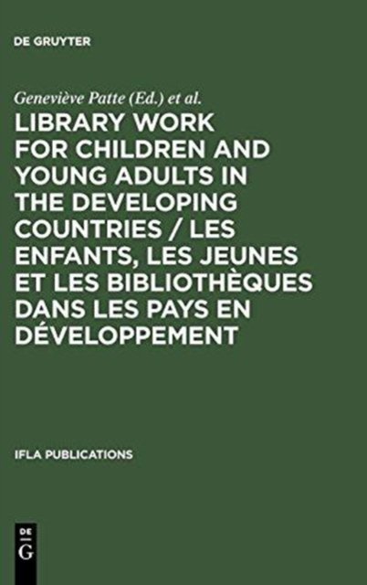 Library Work for Children and Young Adults in the Developing Countries / Les enfants, les jeunes et les bibliothèques dans les pays en développement