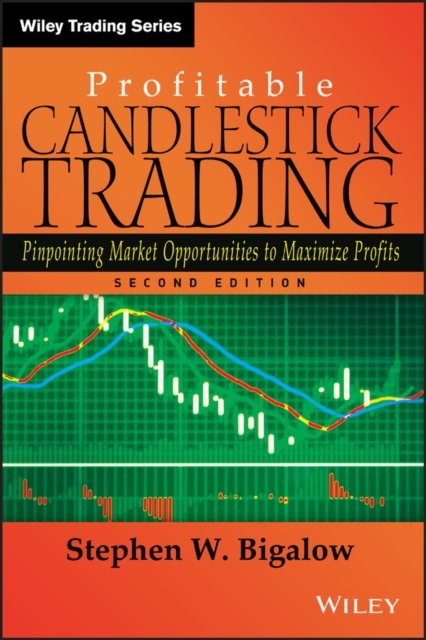 Profitable Candlestick Trading 2e – Pinpointing Market Opportunities to Maximize Profits