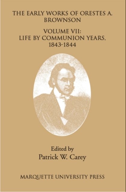 The Early Works of Orestes a. Brownson