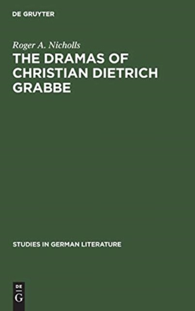 The Dramas of Christian Dietrich Grabbe