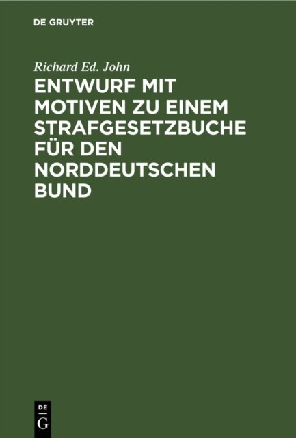 Entwurf Mit Motiven Zu Einem Strafgesetzbuche Fur Den Norddeutschen Bund