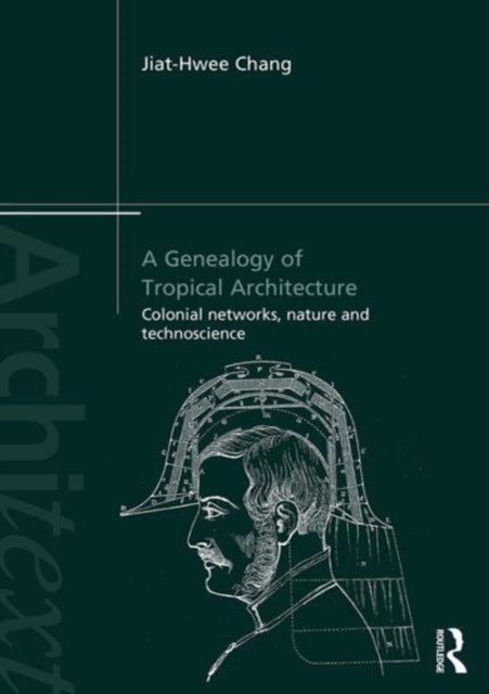 A Genealogy of Tropical Architecture