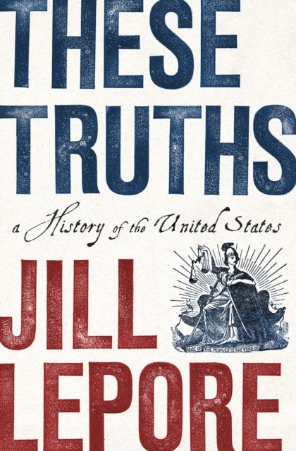 These Truths – A History of the United States